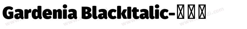 Gardenia BlackItalic字体转换